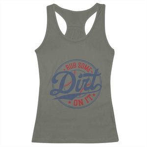 Funny Baseball Rub Some Dirt On It Racerback Tank Top Sports Coach TS11 Military Green Print Your Wear
