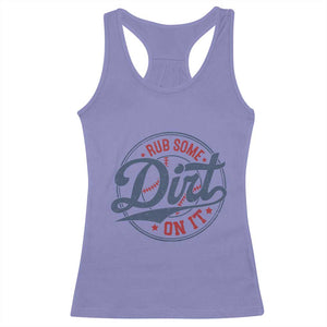 Funny Baseball Rub Some Dirt On It Racerback Tank Top Sports Coach TS11 Violet Print Your Wear