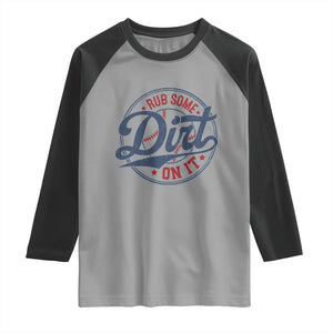 Funny Baseball Rub Some Dirt On It Raglan Shirt Sports Coach TS11 Sport Gray Black Print Your Wear