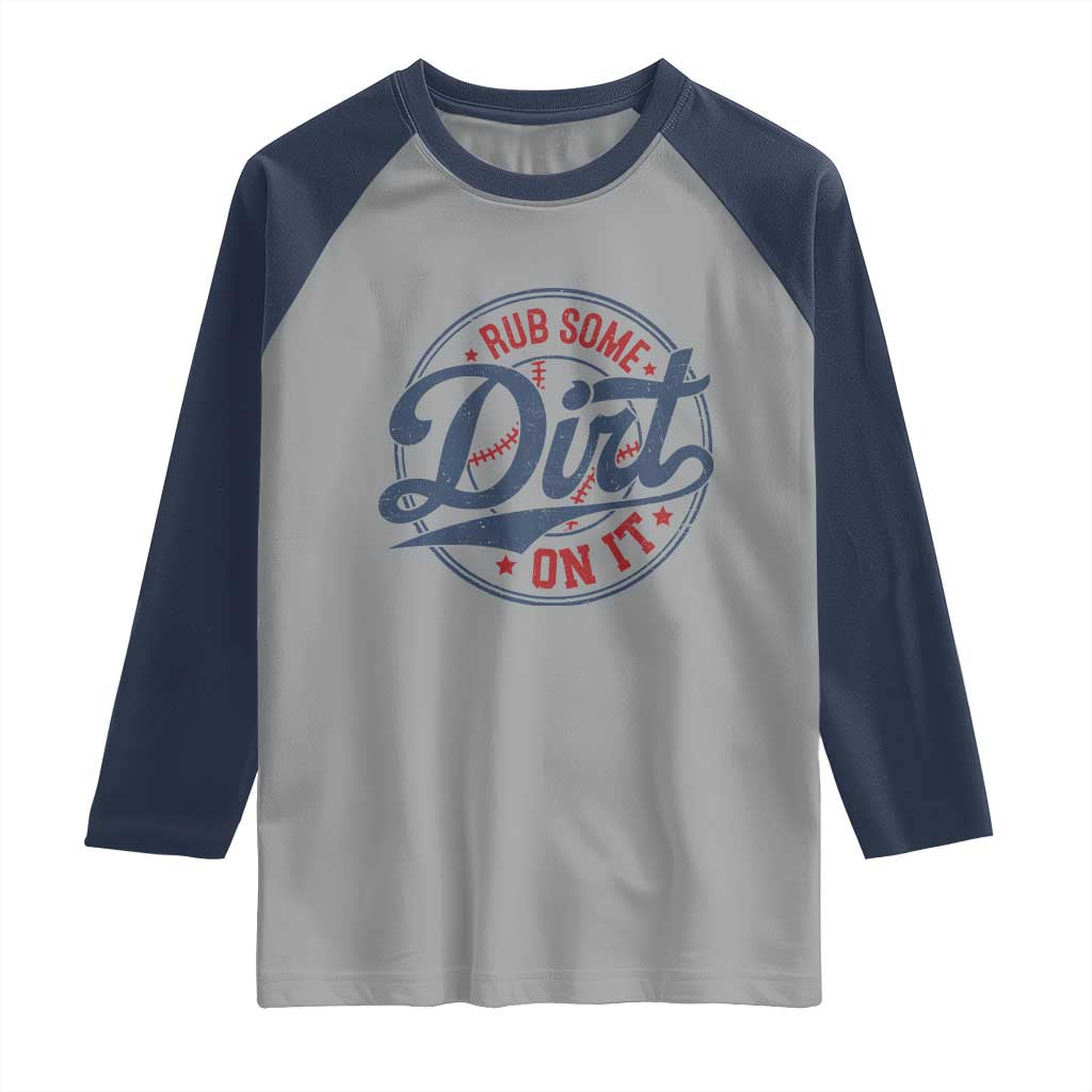 Funny Baseball Rub Some Dirt On It Raglan Shirt Sports Coach TS11 Sport Gray Navy Print Your Wear