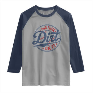 Funny Baseball Rub Some Dirt On It Raglan Shirt Sports Coach TS11 Sport Gray Navy Print Your Wear