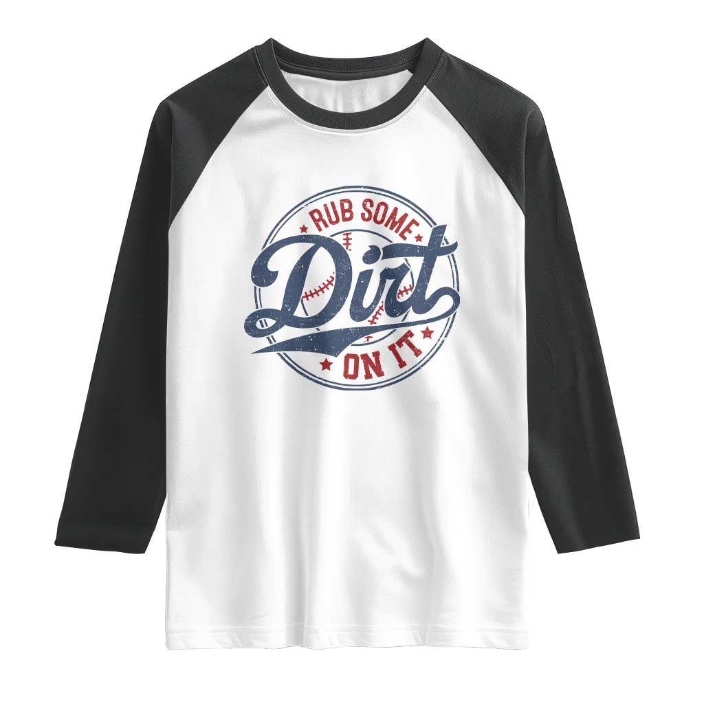 Funny Baseball Rub Some Dirt On It Raglan Shirt Sports Coach TS11 White Black Print Your Wear