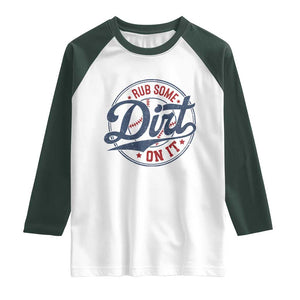 Funny Baseball Rub Some Dirt On It Raglan Shirt Sports Coach TS11 White Dark Forest Green Print Your Wear