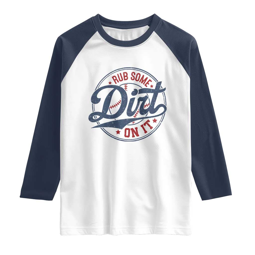 Funny Baseball Rub Some Dirt On It Raglan Shirt Sports Coach TS11 White Navy Print Your Wear