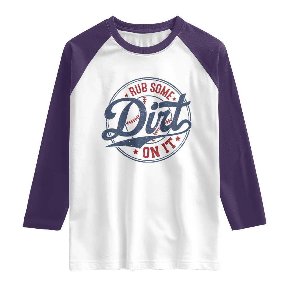 Funny Baseball Rub Some Dirt On It Raglan Shirt Sports Coach TS11 White Purple Print Your Wear