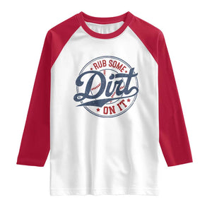 Funny Baseball Rub Some Dirt On It Raglan Shirt Sports Coach TS11 White Red Print Your Wear