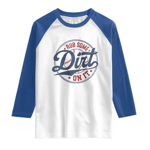 Funny Baseball Rub Some Dirt On It Raglan Shirt Sports Coach TS11 White Royal Print Your Wear