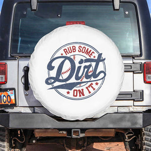 Funny Baseball Rub Some Dirt On It Spare Tire Cover Sports Coach TS11 No hole White Print Your Wear