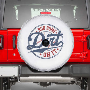 Funny Baseball Rub Some Dirt On It Spare Tire Cover Sports Coach TS11 White Print Your Wear