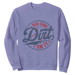 Funny Baseball Rub Some Dirt On It Sweatshirt Sports Coach TS11 Violet Print Your Wear
