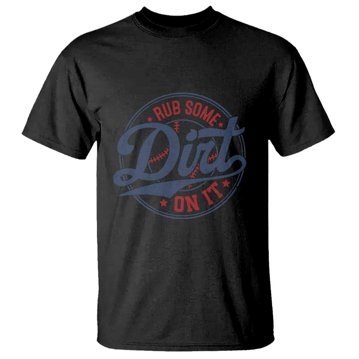 Funny Baseball Rub Some Dirt On It T Shirt Sports Coach TS11 Black Print Your Wear