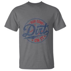 Funny Baseball Rub Some Dirt On It T Shirt Sports Coach TS11 Charcoal Print Your Wear
