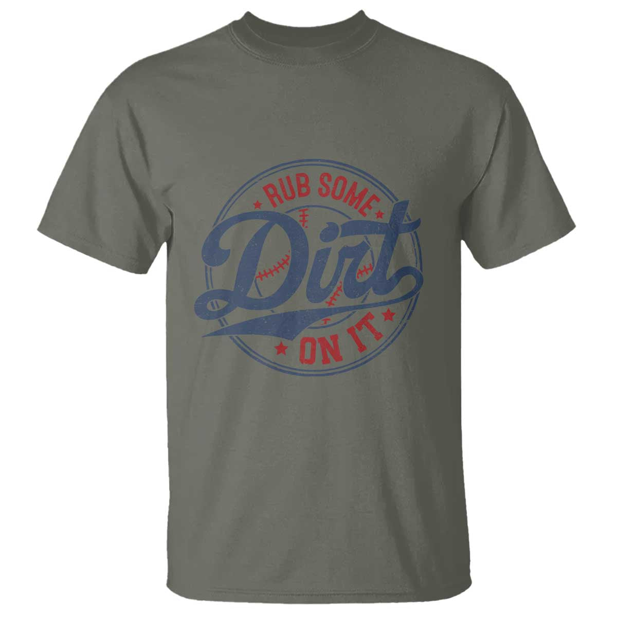 Funny Baseball Rub Some Dirt On It T Shirt Sports Coach TS11 Military Green Print Your Wear