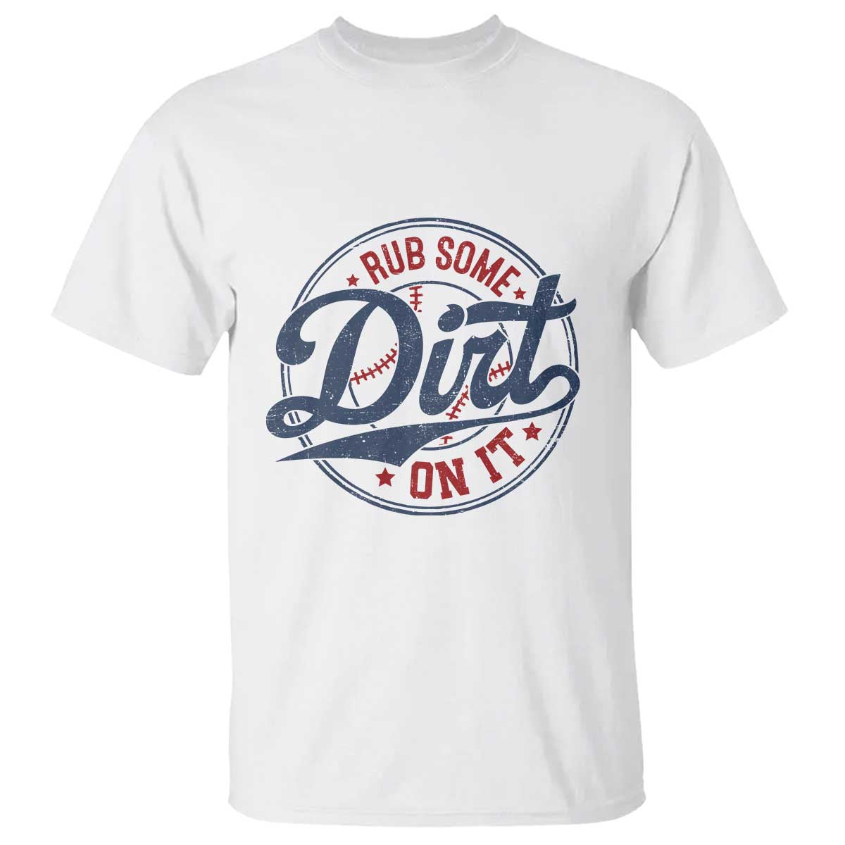 Funny Baseball Rub Some Dirt On It T Shirt Sports Coach TS11 White Print Your Wear