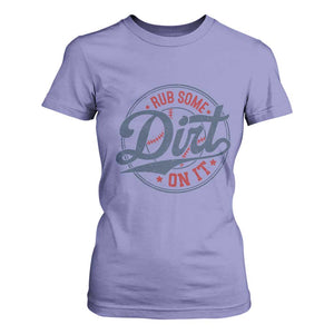 Funny Baseball Rub Some Dirt On It T Shirt For Women Sports Coach TS11 Violet Print Your Wear