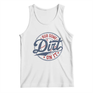 Funny Baseball Rub Some Dirt On It Tank Top Sports Coach TS11 White Print Your Wear