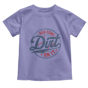 Funny Baseball Rub Some Dirt On It Toddler T Shirt Sports Coach TS11 Violet Print Your Wear