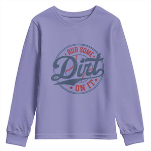 Funny Baseball Rub Some Dirt On It Youth Sweatshirt Sports Coach TS11 Violet Print Your Wear