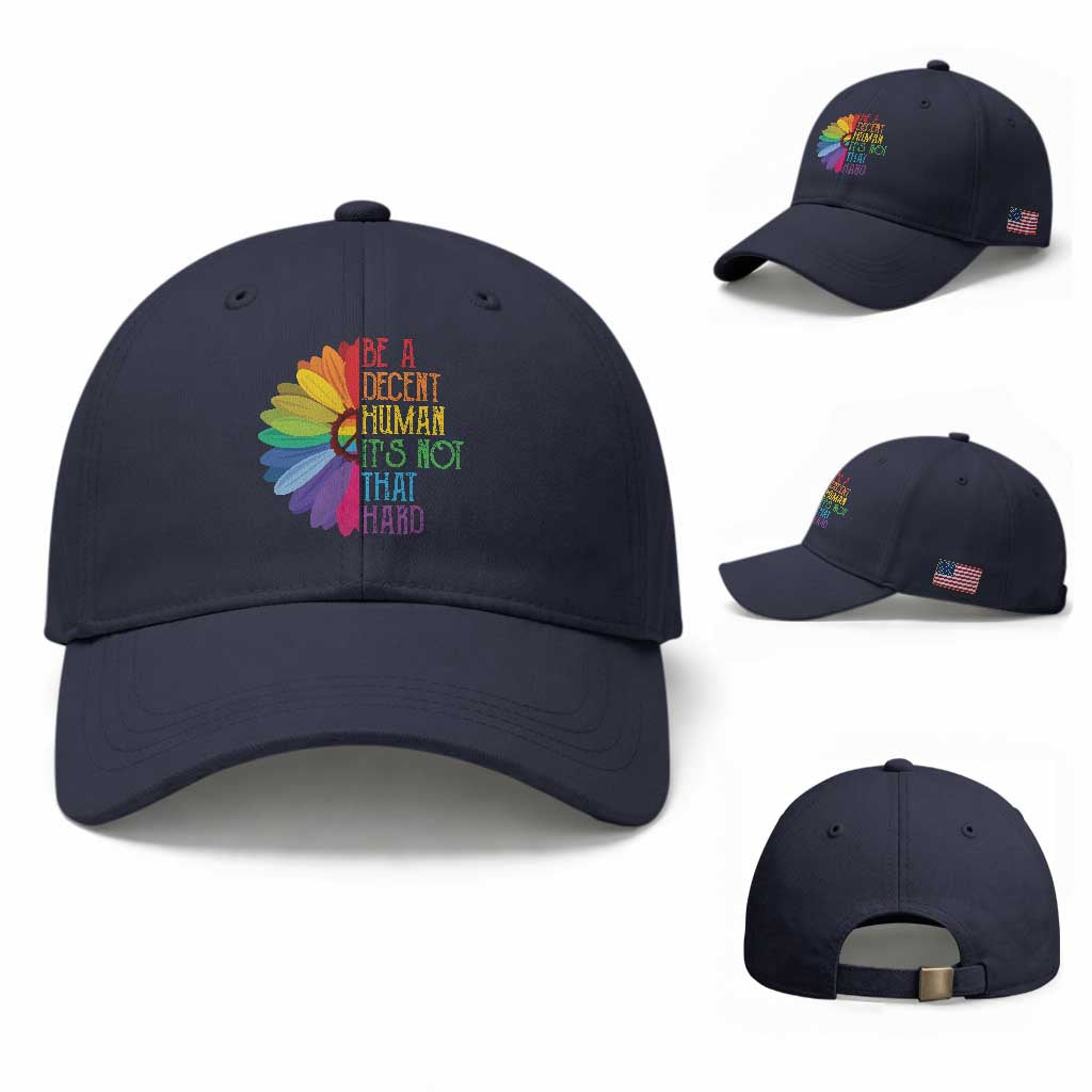 LGBTQ Be A Decent Human Its Not That Hard Baseball Cap Rainbow Flower TS11 Baseball Cap Universal Fit Navy Print Your Wear