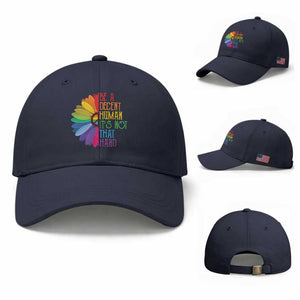 LGBTQ Be A Decent Human Its Not That Hard Baseball Cap Rainbow Flower TS11 Baseball Cap Universal Fit Navy Print Your Wear