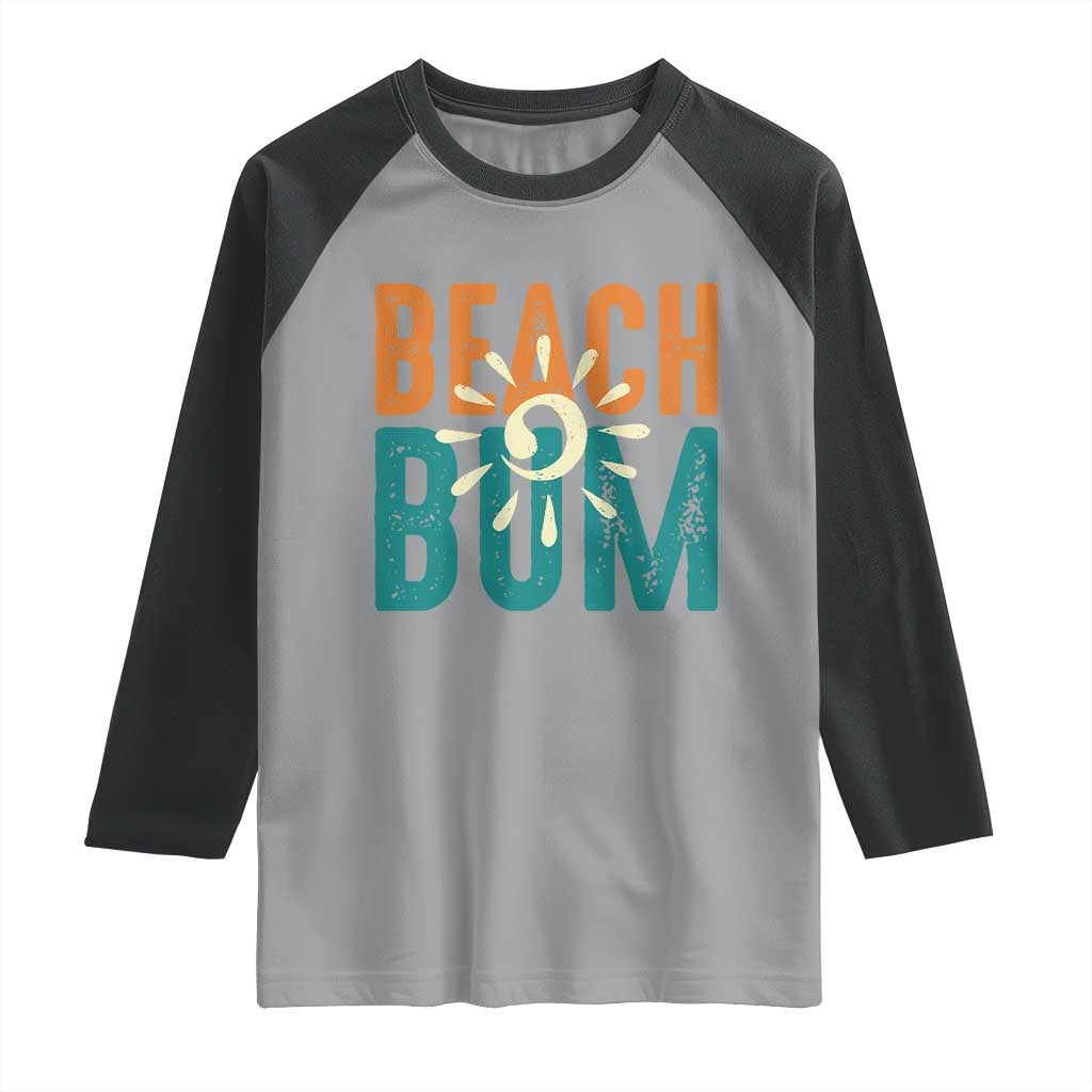 Funny Beach Bum Summer Vacation Raglan Shirt Beach Life Sun Light TS11 Sport Gray Black Print Your Wear