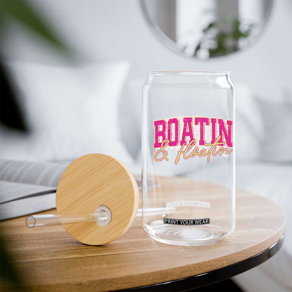 Funny Boating And Floatin Glass Can Summer Vacation Boat Lake Life TS11 Print Your Wear