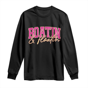 Funny Boating And Floatin Long Sleeve Shirt Summer Vacation Boat Lake Life TS11 Black Print Your Wear