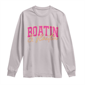 Funny Boating And Floatin Long Sleeve Shirt Summer Vacation Boat Lake Life TS11 Ice Gray Print Your Wear