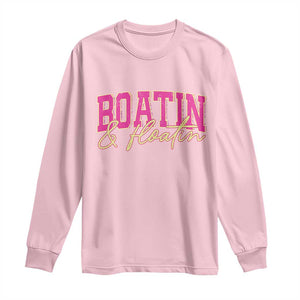 Funny Boating And Floatin Long Sleeve Shirt Summer Vacation Boat Lake Life TS11 Light Pink Print Your Wear