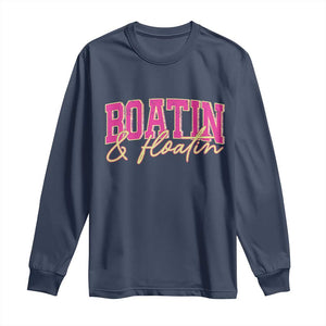 Funny Boating And Floatin Long Sleeve Shirt Summer Vacation Boat Lake Life TS11 Navy Print Your Wear