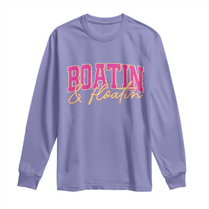 Funny Boating And Floatin Long Sleeve Shirt Summer Vacation Boat Lake Life TS11 Violet Print Your Wear