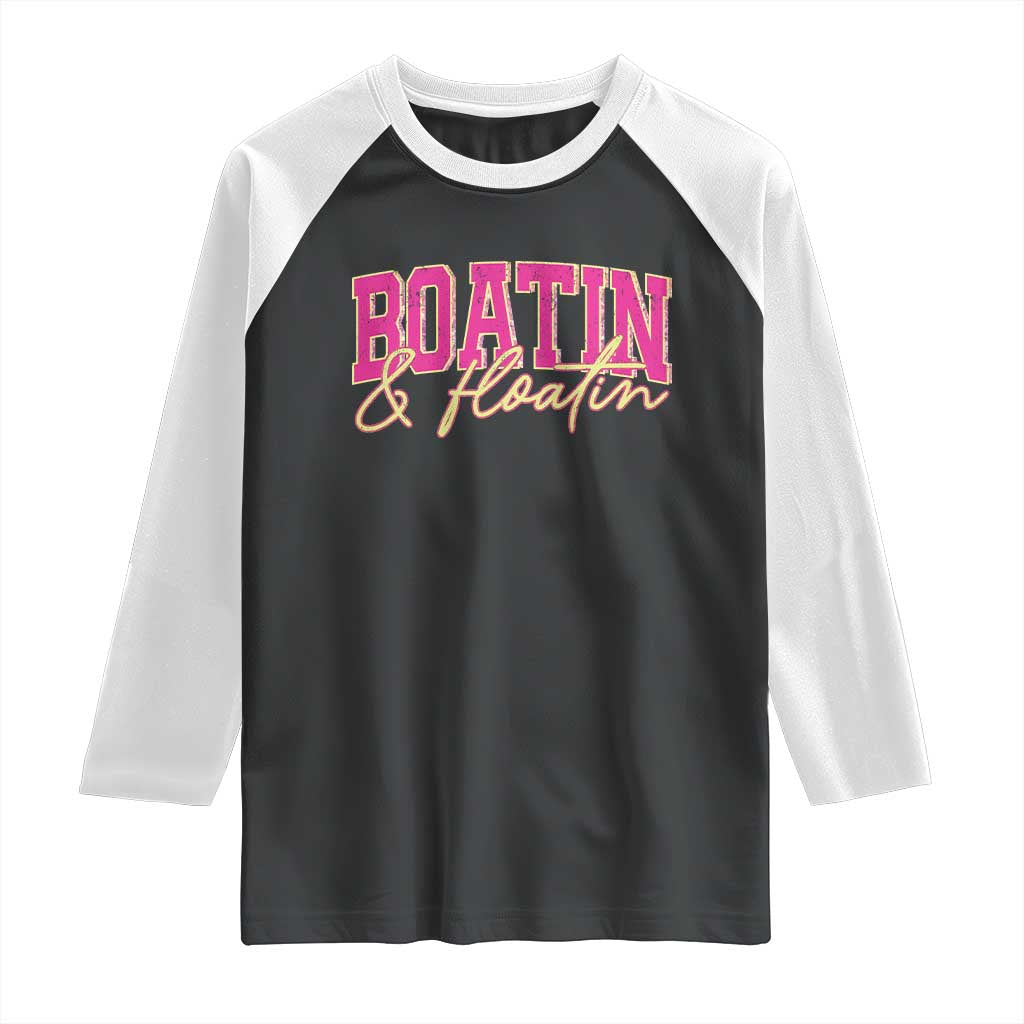 Funny Boating And Floatin Raglan Shirt Summer Vacation Boat Lake Life TS11 Black White Print Your Wear