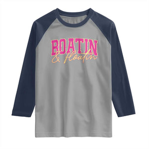 Funny Boating And Floatin Raglan Shirt Summer Vacation Boat Lake Life TS11 Sport Gray Navy Print Your Wear