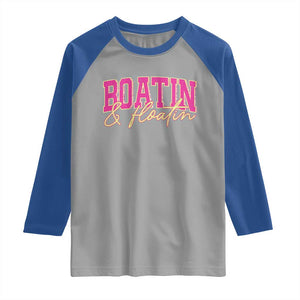 Funny Boating And Floatin Raglan Shirt Summer Vacation Boat Lake Life TS11 Sport Gray Royal Print Your Wear
