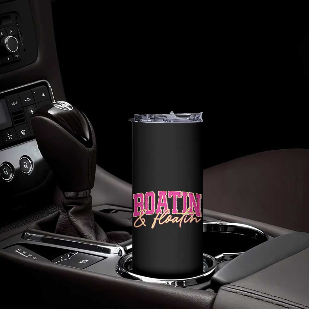 Funny Boating And Floatin Skinny Tumbler Summer Vacation Boat Lake Life TS11 Print Your Wear
