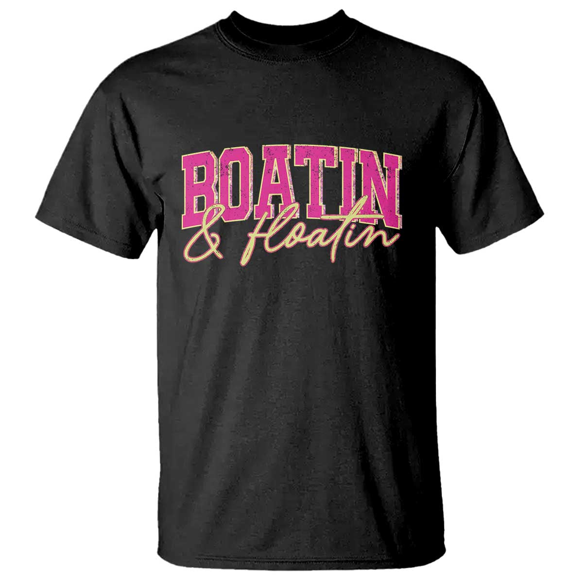 Funny Boating And Floatin T Shirt Summer Vacation Boat Lake Life TS11 Black Print Your Wear