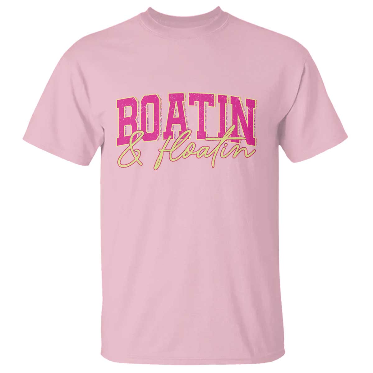 Funny Boating And Floatin T Shirt Summer Vacation Boat Lake Life TS11 Light Pink Print Your Wear