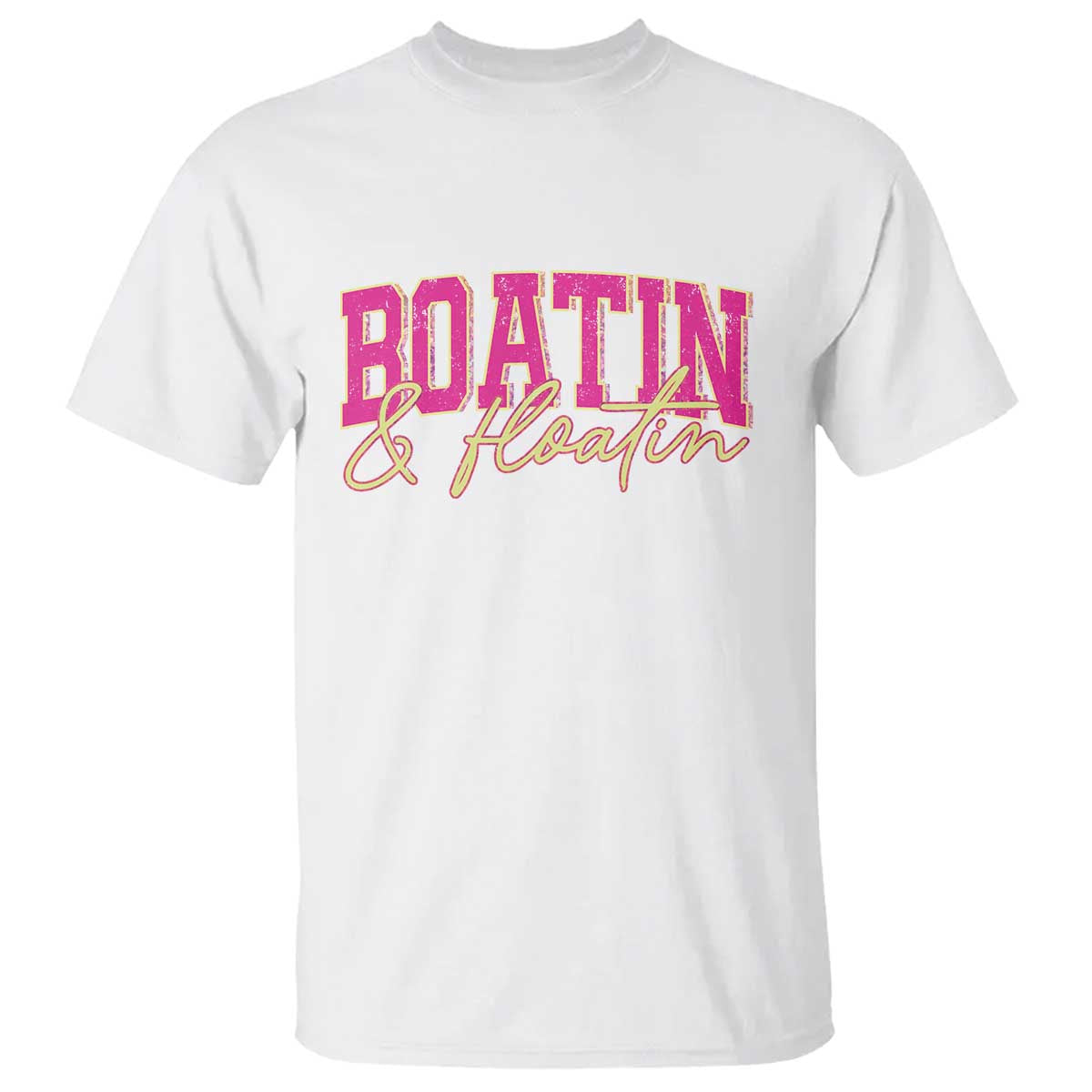 Funny Boating And Floatin T Shirt Summer Vacation Boat Lake Life TS11 White Print Your Wear