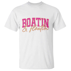 Funny Boating And Floatin T Shirt Summer Vacation Boat Lake Life TS11 White Print Your Wear