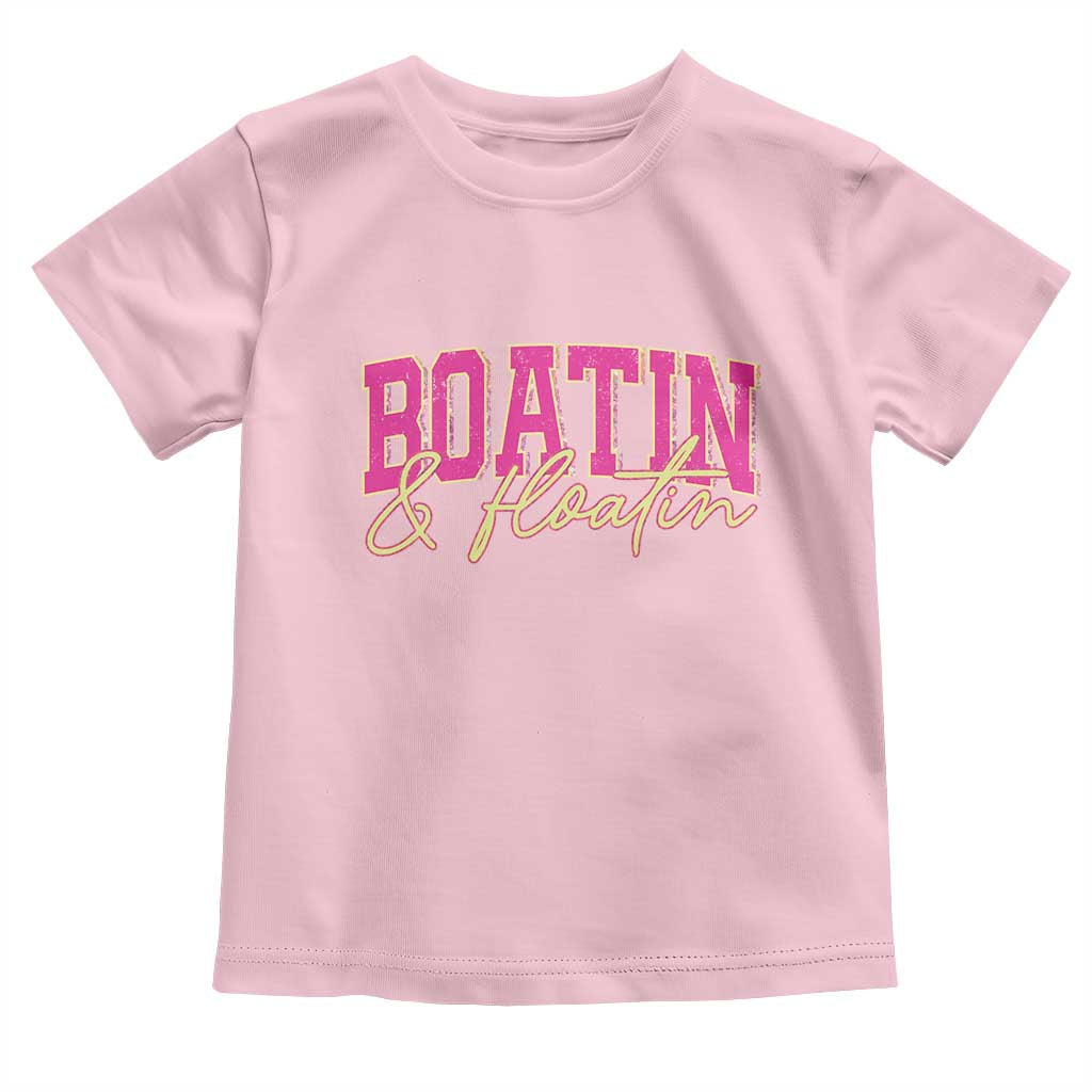 Funny Boating And Floatin Toddler T Shirt Summer Vacation Boat Lake Life TS11 Light Pink Print Your Wear