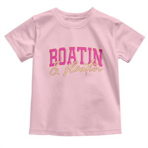 Funny Boating And Floatin Toddler T Shirt Summer Vacation Boat Lake Life TS11 Light Pink Print Your Wear