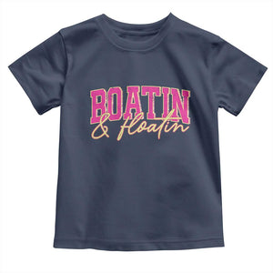 Funny Boating And Floatin Toddler T Shirt Summer Vacation Boat Lake Life TS11 Navy Print Your Wear