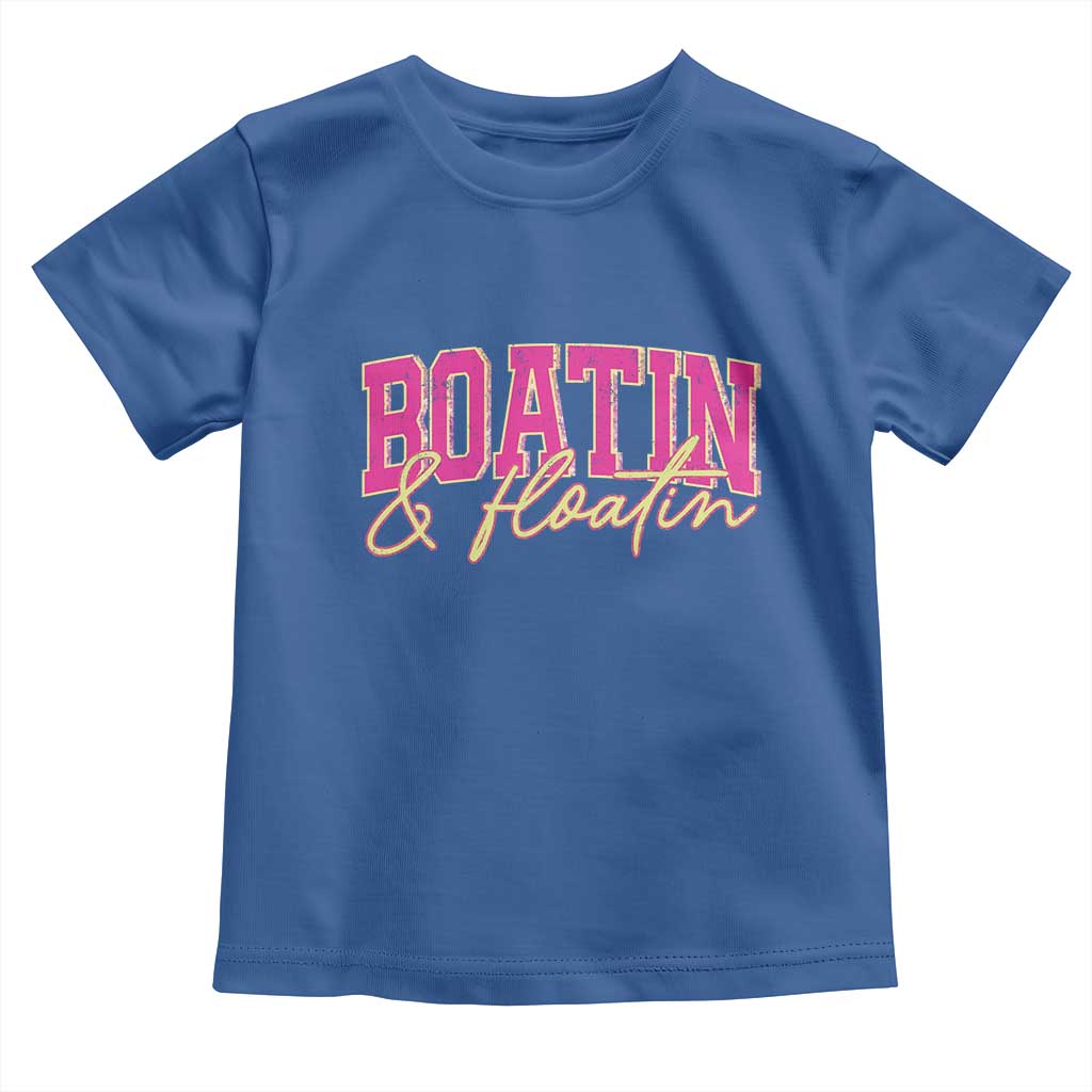 Funny Boating And Floatin Toddler T Shirt Summer Vacation Boat Lake Life TS11 Royal Blue Print Your Wear