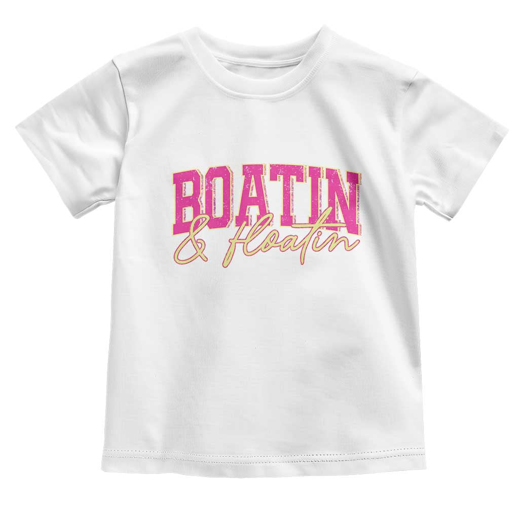 Funny Boating And Floatin Toddler T Shirt Summer Vacation Boat Lake Life TS11 White Print Your Wear