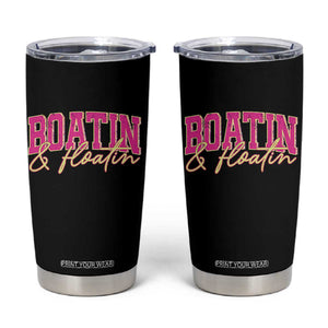 Funny Boating And Floatin Tumbler Cup Summer Vacation Boat Lake Life TS11 Black Print Your Wear