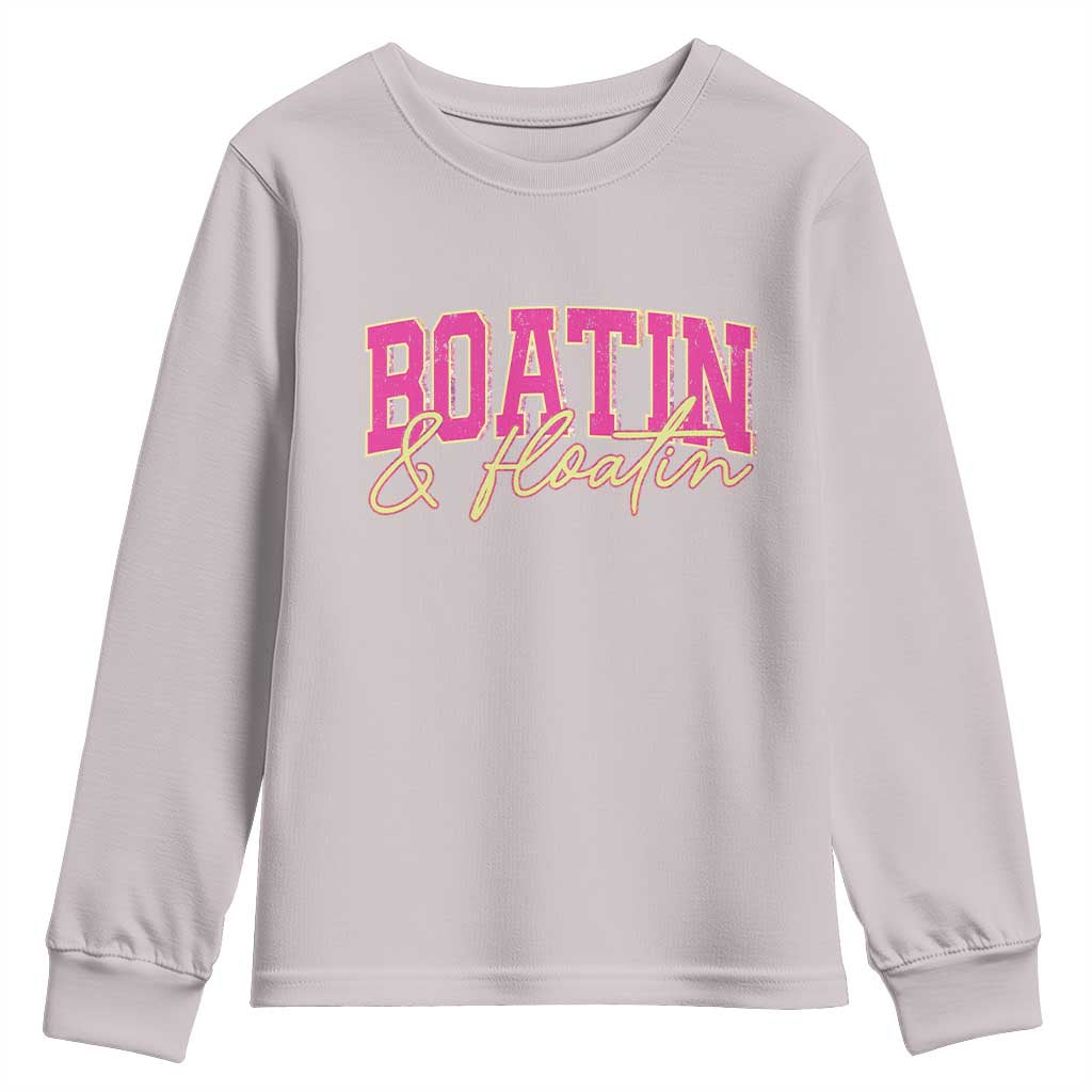 Funny Boating And Floatin Youth Sweatshirt Summer Vacation Boat Lake Life TS11 Ice Gray Print Your Wear
