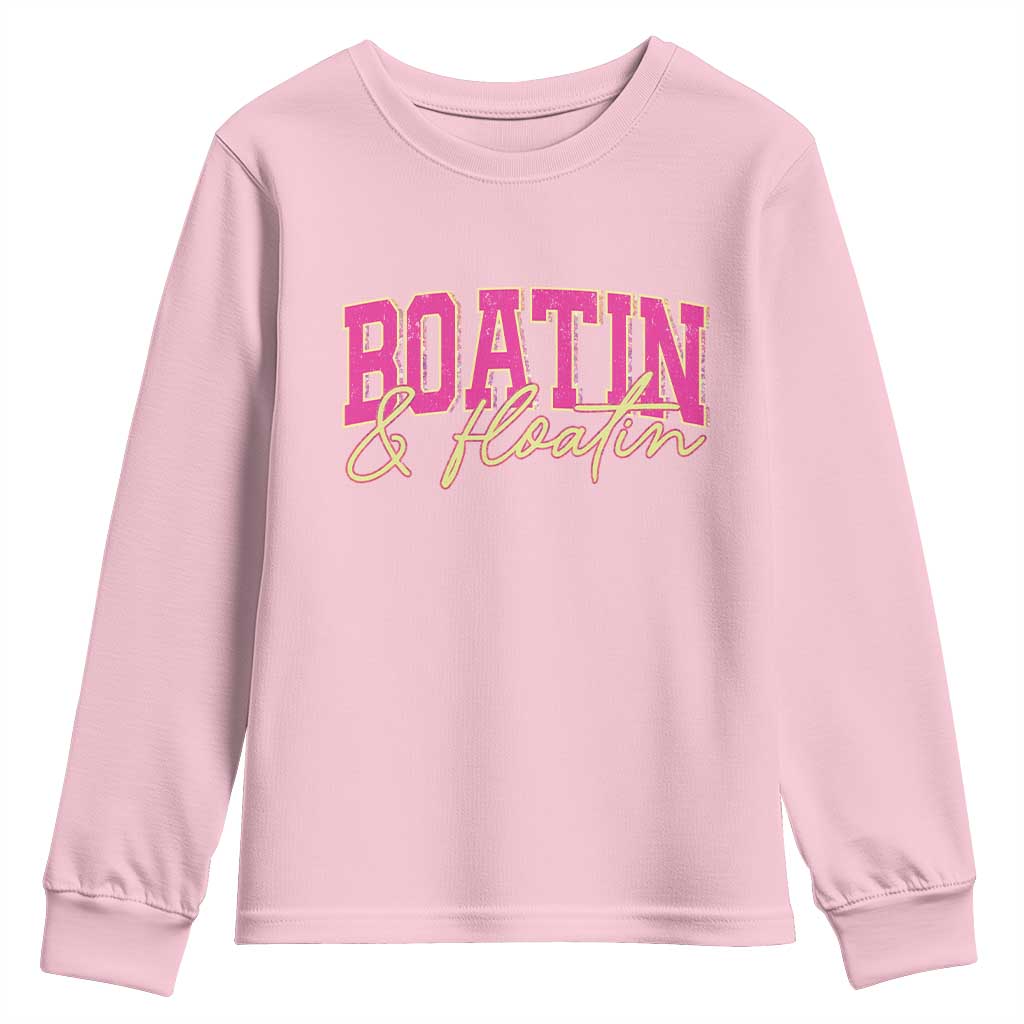 Funny Boating And Floatin Youth Sweatshirt Summer Vacation Boat Lake Life TS11 Light Pink Print Your Wear