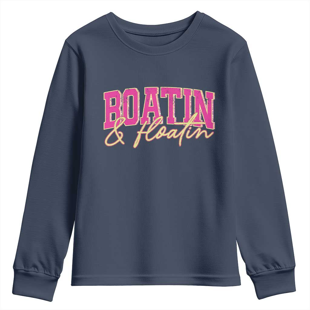 Funny Boating And Floatin Youth Sweatshirt Summer Vacation Boat Lake Life TS11 Navy Print Your Wear
