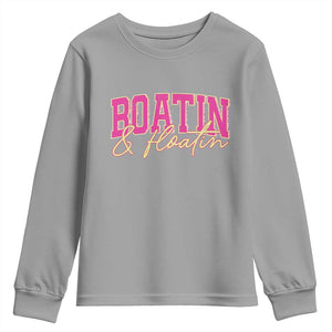 Funny Boating And Floatin Youth Sweatshirt Summer Vacation Boat Lake Life TS11 Sport Gray Print Your Wear