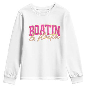 Funny Boating And Floatin Youth Sweatshirt Summer Vacation Boat Lake Life TS11 White Print Your Wear